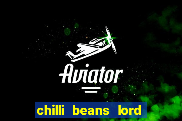 chilli beans lord of the rings